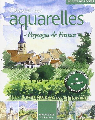 Réussir ses aquarelles : paysages de France