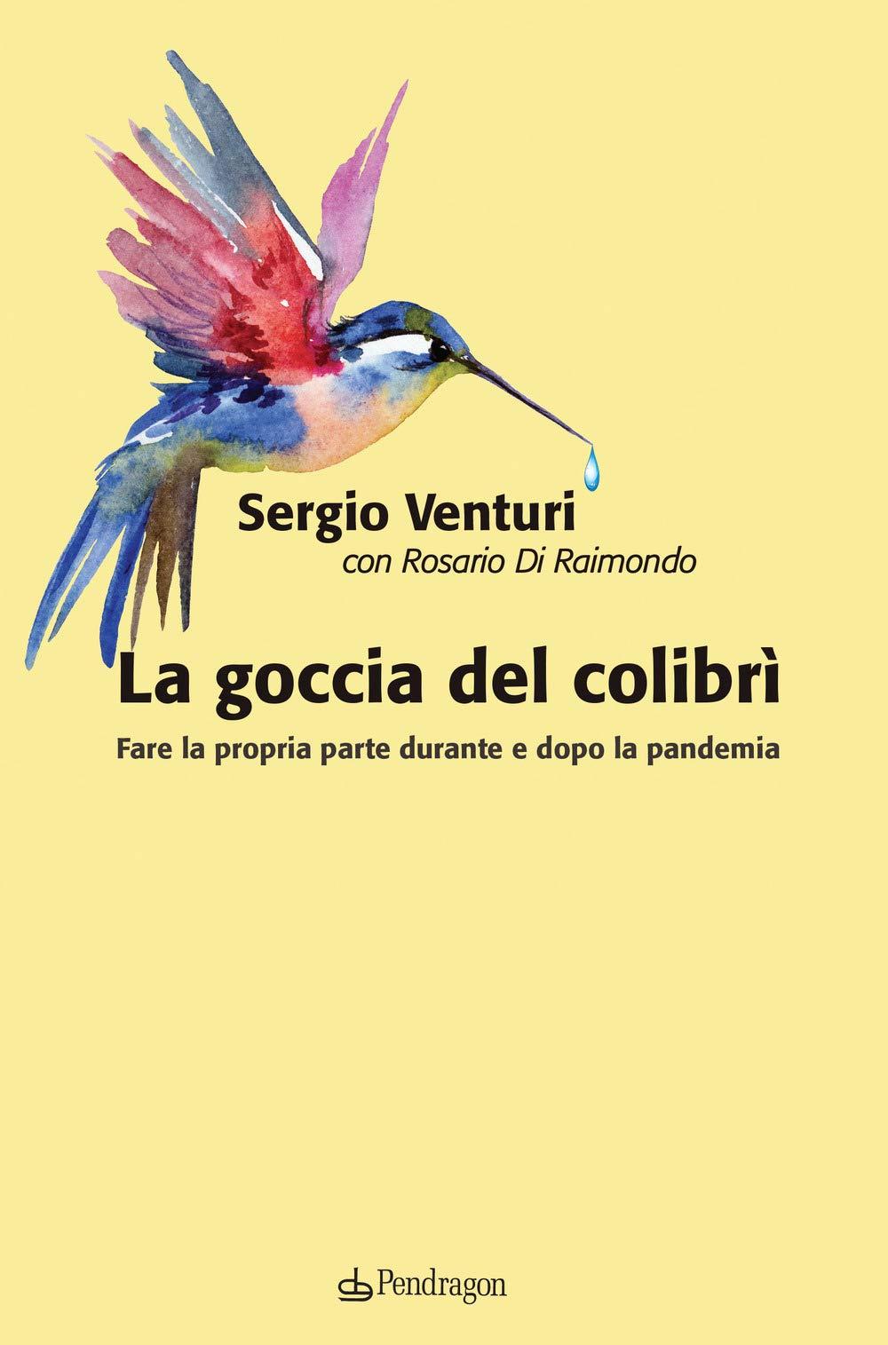 La goccia del colibrì. Fare la propria parte durante e dopo la pandemia (Contemporanea)