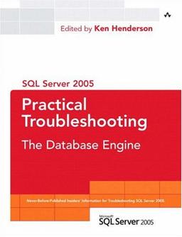 SQL Server 2005 Practical Troubleshooting: The Database Engine