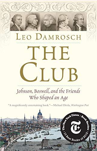 Club: Johnson, Boswell, and the Friends Who Shaped an Age