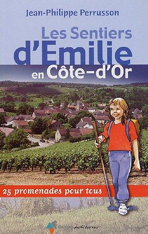 Les sentiers d'Emilie en Côte-d'Or : 25 promenades pour tous