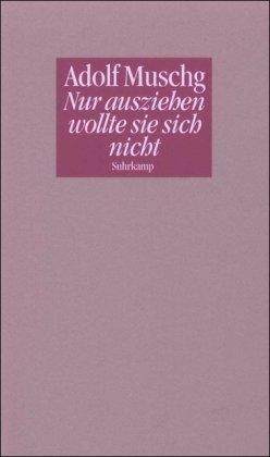 Nur ausziehen wollte sie sich nicht: Ein erster Satz und seine Fortsetzung