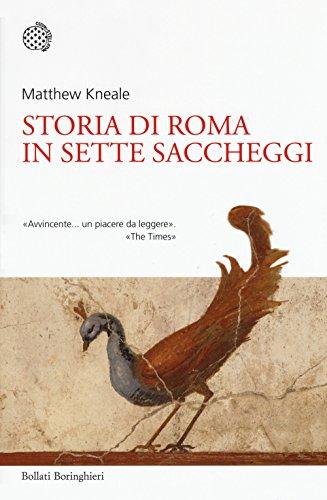 Storia di Roma in sette saccheggi (Nuovi saggi Bollati Boringhieri)