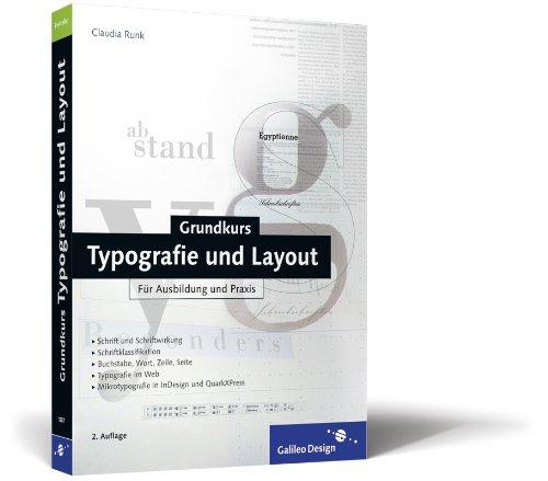 Grundkurs Typografie und Layout: Für Ausbildung und Praxis (Galileo Design)