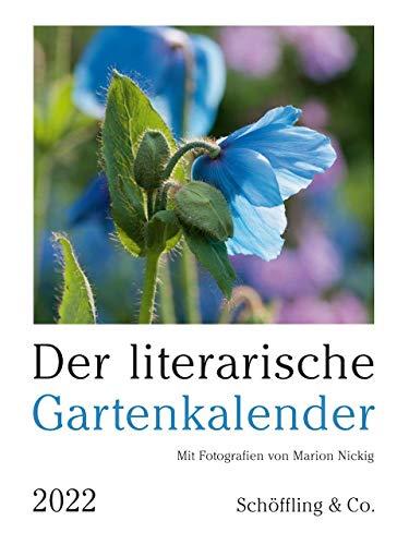 Der literarische Gartenkalender 2022: Mit Fotografien von Marion Nickig