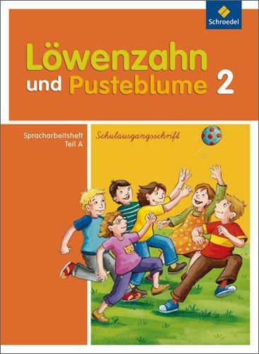 Löwenzahn und Pusteblume - Ausgabe 2009: Spracharbeitsheft A 2 SAS