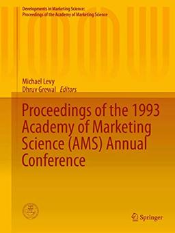 Proceedings of the 1993 Academy of Marketing Science (AMS) Annual Conference (Developments in Marketing Science: Proceedings of the Academy of Marketing Science, Band 16)