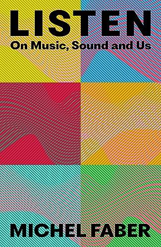 Listen: On Music, Sound and Us