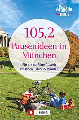 München entdecken: Kleine Auszeit München. 105,2 wunderbare Pausenideen zwischen 5 und 55 Minuten. München für Insider mit Geheimtipps für Münchner. ... für den Alltag, Wellness und Kurztrips