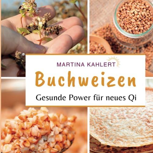 Buchweizen: Gesunde Power für neues Qi