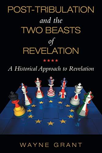 Post-Tribulation and the Two Beasts of Revelation: A Historical Approach to Revelation