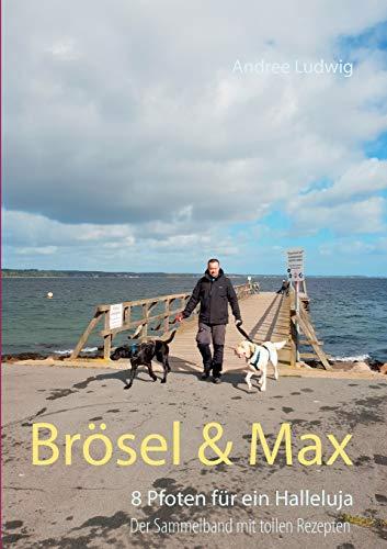 Brösel & Max: 8 Pfoten für ein Halleluja