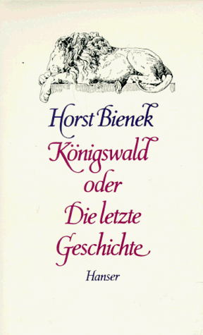 Königswald oder Die letzte Geschichte: Eine Erzählung