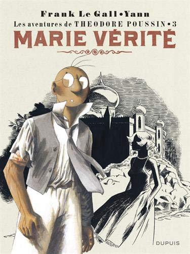 Les aventures de Théodore Poussin. Vol. 3. Marie Vérité