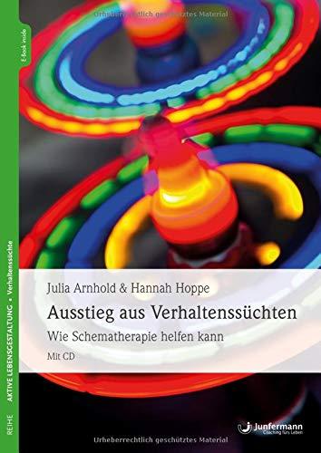 Ausstieg aus Verhaltenssüchten: Wie Schematherapie helfen kann Mit CD