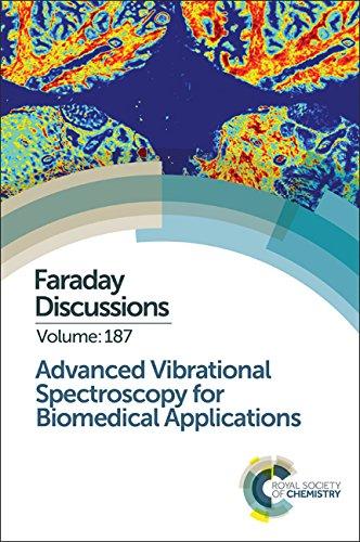 Advanced Vibrational Spectroscopy for Biomedical Applications: Faraday Discussion 187 (Faraday Discussions)