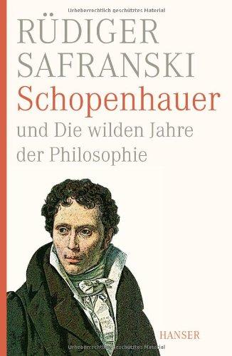 Schopenhauer und Die wilden Jahre der Philosophie