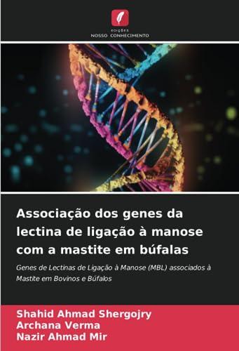 Associação dos genes da lectina de ligação à manose com a mastite em búfalas: Genes de Lectinas de Ligação à Manose (MBL) associados à Mastite em Bovinos e Búfalos