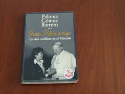 Juan Pablo, amigo : la vida cotidiana en el Vaticano