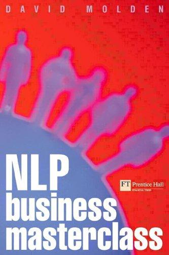 Nlp Business Masterclass: Skills for Realising Human Potential (FT S)