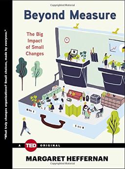 Beyond Measure: The Big Impact of Small Changes (TED Books)