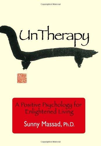 Untherapy: A Positive Psychology for Enlightened Living