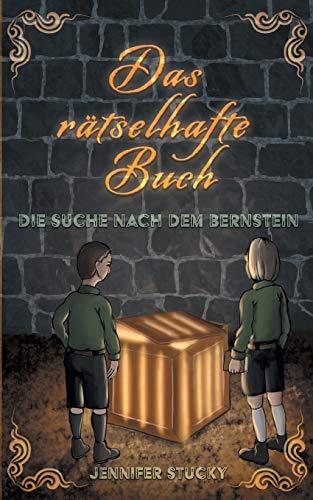 Das rätselhafte Buch: Die Suche nach dem Bernstein