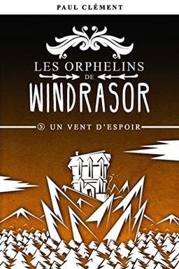 Un vent d'espoir (Les orphelins de windrasor (5))