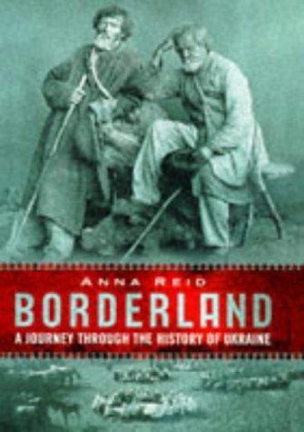 Borderland: A Journey Through the History of the Ukraine