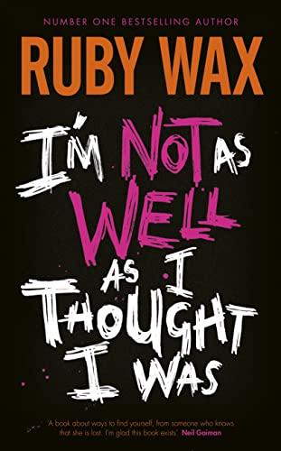 I’m Not as Well as I Thought I Was: From the Number One Bestselling Author of A Mindfulness Guide for The Frazzled