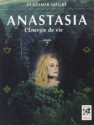 Anastasia. Vol. 7. L'énergie de vie