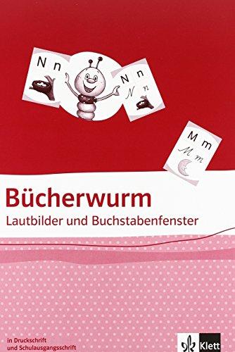 Die Bücherwurm Fibel / Lautbilder und Buchstabenfenster in Druckschrift und Schulausgangsschrift