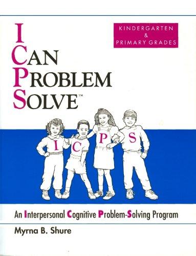 Shure, M: I Can Problem Solve [ICPS], Kindergarten and Prim: An Interpersonal Cognitive Problem-Solving Program