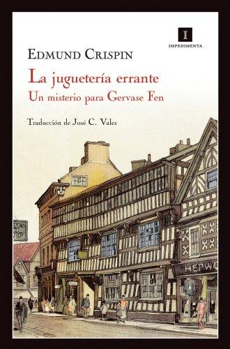 La Jugueteria Errante: Un Misterio Para Gervase Fen (Impedimenta, Band 57)