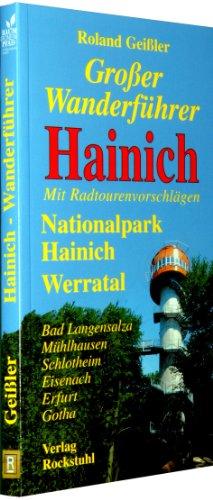 Großer Wanderführer Hainich: Mit Radtourenvorschlägen Nationalpark Hainich-Werratal, Bad Langensalza, Mühlhausen, Schlotheim, Eisenach, Erfurt, Gotha und dem Baumkronenpfad