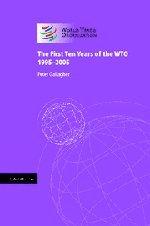 The First Ten Years of the WTO: 1995–2005 (World Trade Organization)