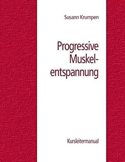 Progressive Muskelentspannung: Kursleitermanual