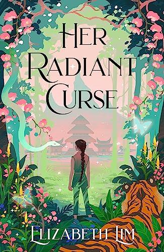 Her Radiant Curse: An enchanting fantasy, set in the same world as New York Times bestselling Six Crimson Cranes