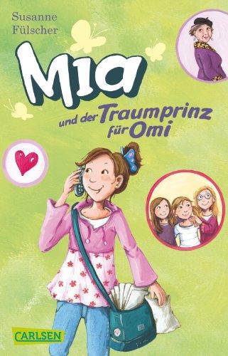 Mia, Band 3: Mia und der Traumprinz für Omi