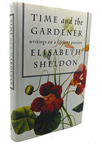 Time and the Gardener: Writings on a Lifelong Passion