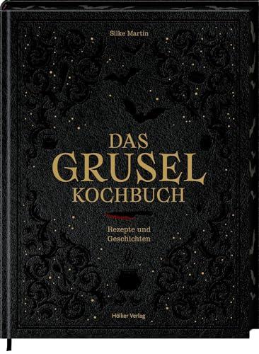 Das Gruselkochbuch: Rezepte und Geschichten: Ein Muss für alle Fans der Dark Literature!