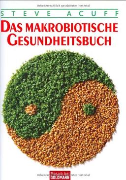 Das Makrobiotische Gesundheitsbuch