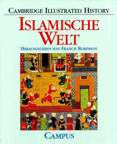 Islamische Welt: Eine illustrierte Geschichte