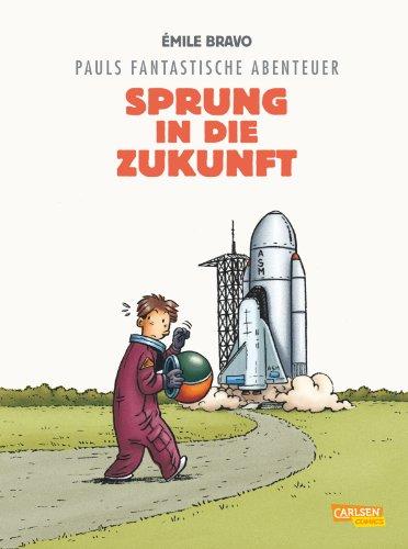 Pauls fantastische Abenteuer, Band 1: Sprung in die Zukunft