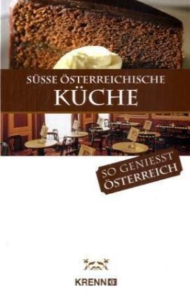 Süße österreichische Küche: So genießt Österreich