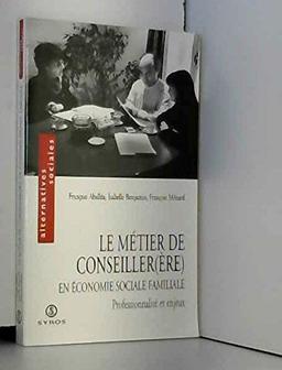 Le métier de conseiller(ère) en économie sociale familiale : professionnalité et enjeux