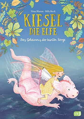 Kiesel, die Elfe - Das Geheimnis der bunten Berge (Die Kiesel die Elfe-Reihe, Band 4)