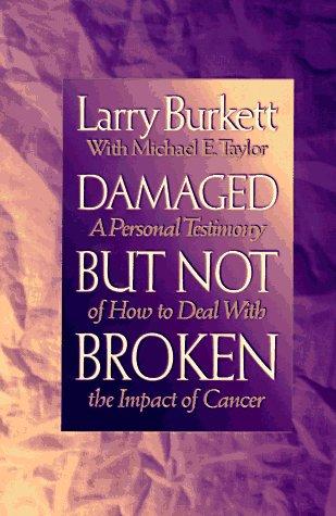 Damaged but Not Broken: A Personal Testimony of How to Deal With the Impact of Cancer