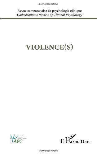 Revue camerounaise de psychologie clinique = Cameroonians review of clinical psychology, n° 3. Violence(s)