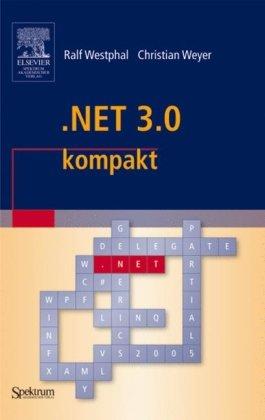 .NET 3.0 kompakt (IT kompakt)